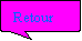 Retour