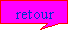 Retour